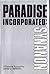 Paradise, Incorporated : Synanon - A Personal Account