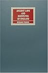 Ancient Laws and Institutes of England Ancient Laws and Institutes of England