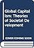 Global capitalism: Theories of societal development