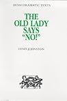 The Old Lady Says "No!" (Irish Dramatic Texts)