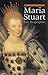 Maria Stuart. Eine Biographie.