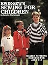 Kwik Sews: Sewing for Children Kwik Sews: Sewing for Children