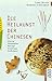 Die Heilkunst der Chinesen: Qigong, Akupunktur, Massage, Ernährung, Heilkräuter