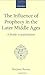 The Influence of Prophecy in the Later Middle Ages: A Study in Joachimism