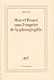 Marcel Proust sous l'emprise de la photographie