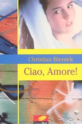 Ciao, Amore. ( Ab 11 J.).