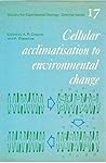 Cellular Acclimatization to Environmental Change (Society for Experimental Biology Seminar Series, Series Number 17)