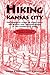 Hiking Kansas City: The Complete Guide to More Than 100 Hiking and Walking Trails in the Kansas City Area (Show Me Missouri)
