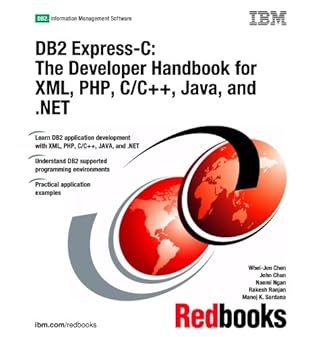 DB2 Express-c: The Developer Handbook for Xml, Php, C/c++, Java, and .net