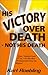 His Victory Over Death - No...