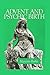 Advent and Psychic Birth