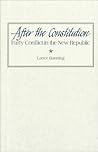 After the Constitution: Party Conflict in the New Republic
