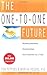 The One-To-One Future : Building Business Relationships One Customer at a Time