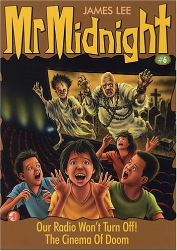 Our Radio Won't Turn Off! / The Cinema of Doom (Mr. Midnight, #6)