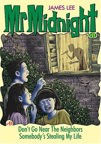 Don't Go Near the Neighbors / Somebody's Stealing My Life (Mr Midnight #21)