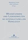 Wohnformen und Lebenswelten im interkulturellen Vergleich (German Edition)