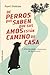 De perros que saben que sus amos estan camino de casa y otras faculatades inexplicadas de los animales