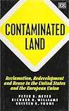 Contaminated Land: Reclamation, Redevelopment and Reuse in the United States and the European Union Contaminated Land: Reclamation, Redevelopment and Reuse in the United States and the European Union