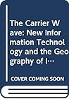 The Carrier Wave: New Information Technology and the Geography of Innovation, 1846-2003
