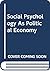 Social Psychology As Political Economy