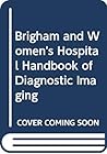 Brigham and Women's Hospital Handbook of Diagnostic Imaging