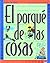 El porqué de las cosas (Spanish Edition)