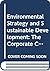 Environmental Strategy and Sustainable Development: The Corporate Challenge for the Twenty-First Century