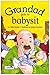 Grandad Gets to Babysit by Helen Dyrbye