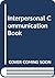 The interpersonal communication book