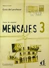 Mensajes 3 Libro del profesor (Spanish Edition) Mensajes 3 Libro del profesor (Spanish Edition)