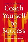 Coach Yourself to Success: How to Overcome Hurdles and Set Yourself Free