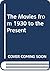 The Movies from 1930 to the Present