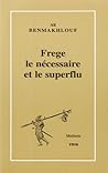 Frege Le Necessaire Et Le Superflu (Mathesis) (French Edition)