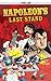 Napoleon's Last Stand by David   Boyd