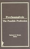 Psychoanalysis: The Possible Profession