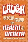 Laugh Your Way to Health & Wealth
