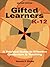 Gifted Learners K-12: A Pra...