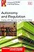 Autonomy and Regulation: Coping with Agencies in the Modern State (Comparative Studies of Organizations in the Public Sector series)