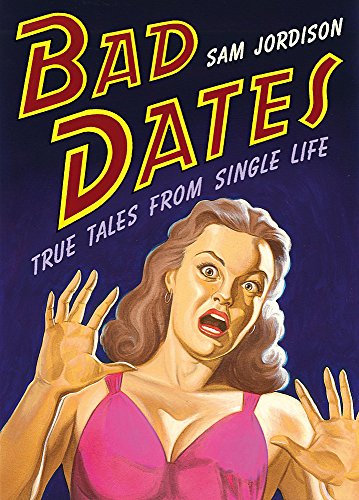 Bad Dates: True Tales from Single Life (Hardcover)