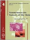 Nonmelanocytic Tumors of the Skin (Atlas of Tumor Pathology Series IV)
