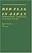 Red Flag in Japan: International Communism in Action, 1919-1951