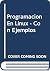 Programacion En Linux - Con...