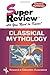 Classical Mythology Super Review by Alexander Stuart Murray