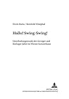Hallo! Swing-Swing!: Unterhaltungsmusik der vierziger und fünfziger Jahre im Wiener Konzerthaus (Musikleben - Studien zur Musikgeschichte Österreichs) (German Edition)