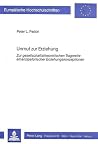 Unmut zur Erziehung: Zur gesellschaftstheoretischen Tragweite emanzipatorischer Erziehungskonzeptionen (Europäische Hochschulschriften / European ... Universitaires Européennes) (German Edition)