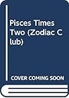 Pisces Times Two (The Zodiac Club, #10) Pisces Times Two (The Zodiac Club, #10)