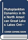 Phytoplankton dynamics in the North American Great Lakes (Ecovision world monograph series) (Vol 1) Phytoplankton dynamics in the North American Great Lakes (Ecovision world monograph series) (Vol 1)
