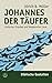 Johannes der Taufer: Juedischer Prophet und Wegbereiter Jesu (Biblische Gestalten) (German Edition)