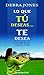 Lo Que Tu Deseas... Te Desea