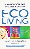 Eco Living : A Handbook for the 21st Century